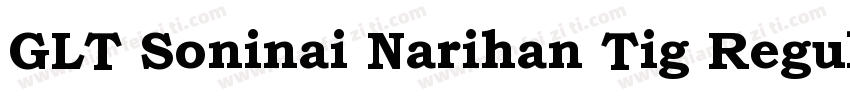 GLT Soninai Narihan Tig Regular字体转换